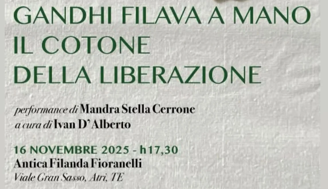Mandra Stella Cerrone porta alla Filanda Fioranelli di Atri il cotone della liberazione di Gandhi