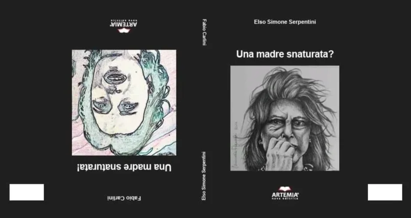 "Una madre snaturata?", il libro 'double face' di Elso Simone Serpentini e Fabio Carlini
