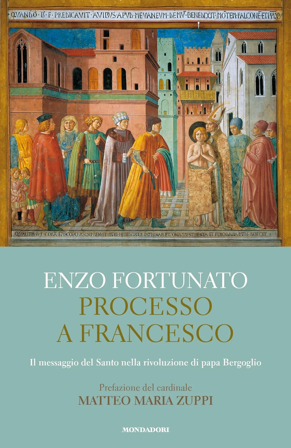 Il ruggito della domenica / “Processo a Francesco” . Non solo quello  di Assisi. Il nuovo libro di Padre Enzo Fortunato