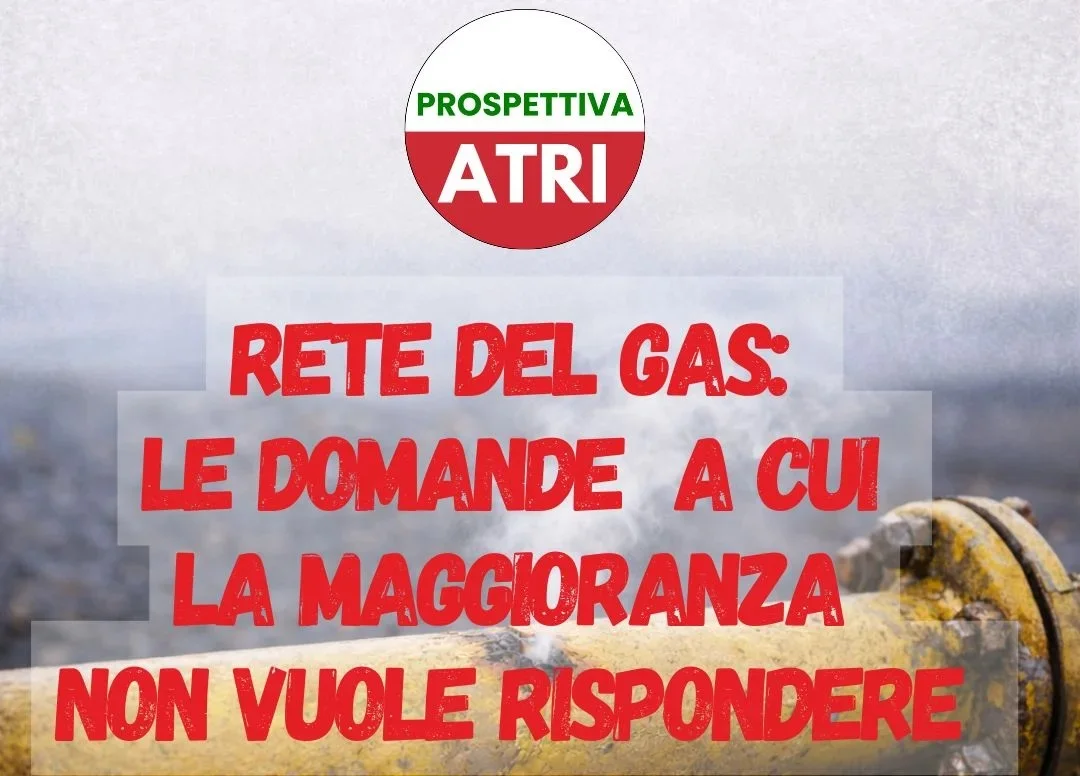 Rete del gas, le domande a cui la maggioranza di Atri non risponde