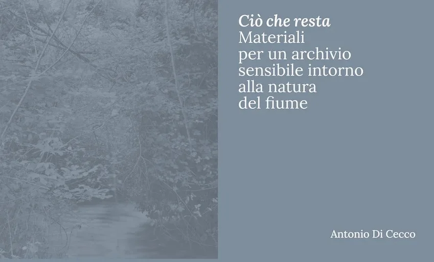 Territorio e sistema fluviale nelle foto di Antonio Di Cecco. Mostra a L'Aquila
