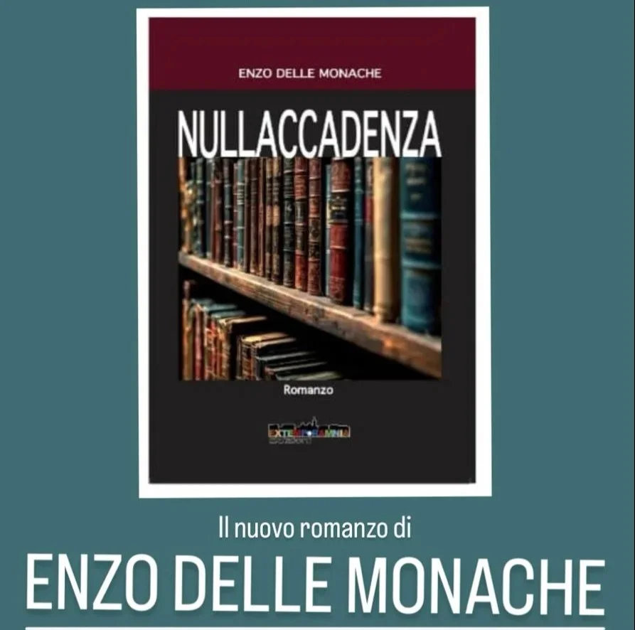 "Nullaccadenza" è l'ultimo romanzo di Enzo Delle Monache