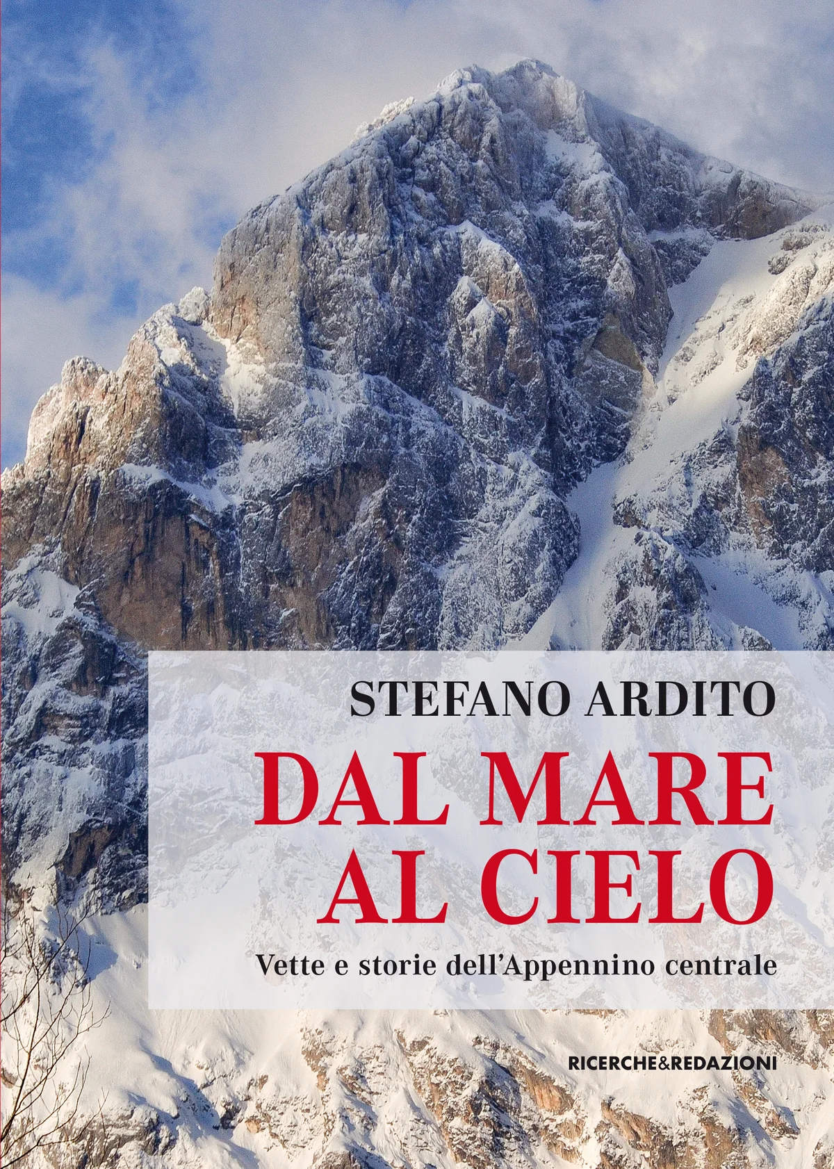 "Dal Mare al Cielo. Vette e storie dell'appennino centrale" il nuovo libro di Stefano Ardito