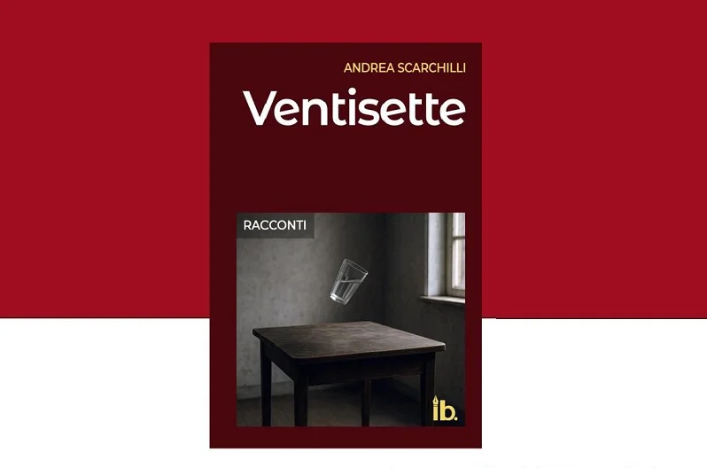 “Ventisette”: storie ed emozioni nel libro di Andrea Scarchilli